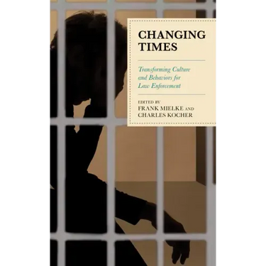 Changing Times: Transforming Culture and Behaviors for Law Enforcement