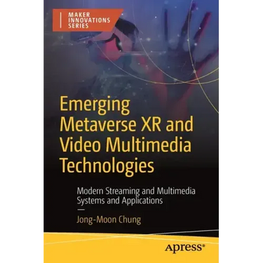 Emerging Metaverse Xr and Video Multimedia Technologies: Modern Streaming and Multimedia Systems and Applications