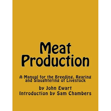 Meat Production: A Manual for the Breeding, Rearing and Slaughtering of Livestock