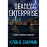 Deadly Enterprise: A Mike Stoneman Thriller