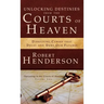 Unlocking Destinies from the Courts of Heaven