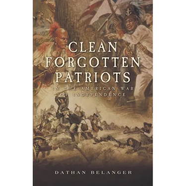 Clean Forgotten Patriots: In the American War of Independence