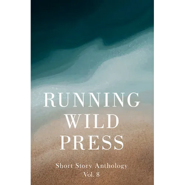 Running Wild Press Short Story Anthology, Volume 8