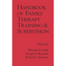 Handbook of Family Therapy Training and Supervision