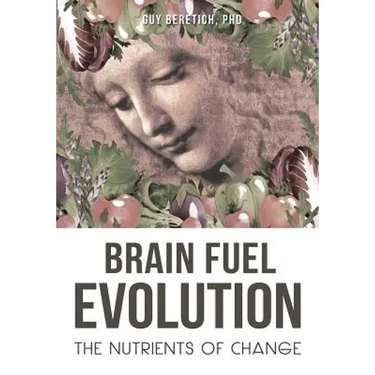 Brain Fuel Evolution: The Nutrients of Change