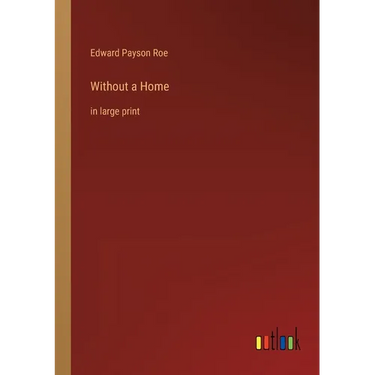 Without a Home: in large print