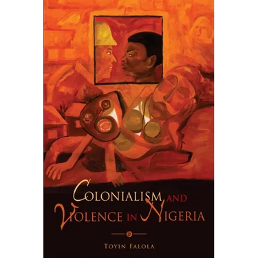 Colonialism and Violence in Nigeria