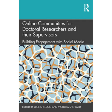 Online Communities for Doctoral Researchers and Their Supervisors: Building Engagement with Social Media