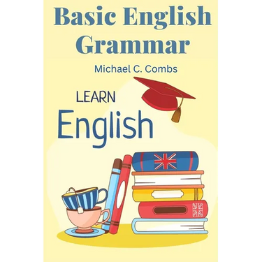 Basic English Grammar: A to Z Elementary English Course