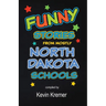 Funny Stories From Mostly North Dakota Schools