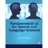 Fundamentals of the Speech and Language Sciences