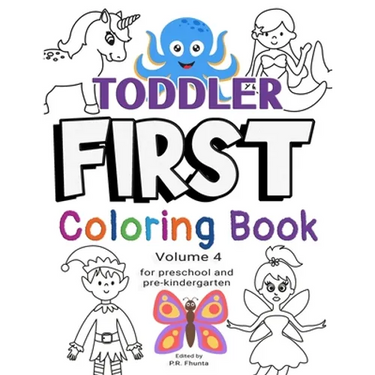 Toddler First Coloring Book, Volume 4: for Preschool and Pre-Kindergarten