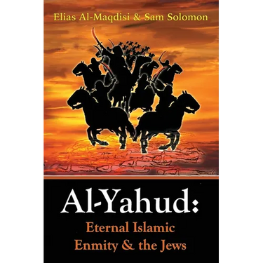 Al-Yahud: Eternal Islamic Enmity and the Jews