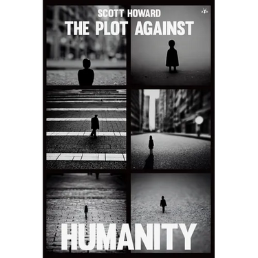 The Plot Against Humanity