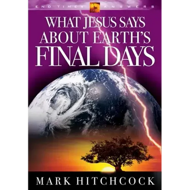 What Jesus Says about Earth's Final Days