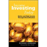 Income Investing Today: Safety and High Income Through Diversification