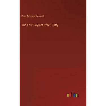 The Last Days of Pere Gratry