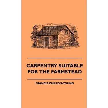 Carpentry Suitable For The Farmstead