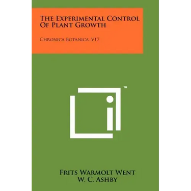 The Experimental Control of Plant Growth: Chronica Botanica, V17