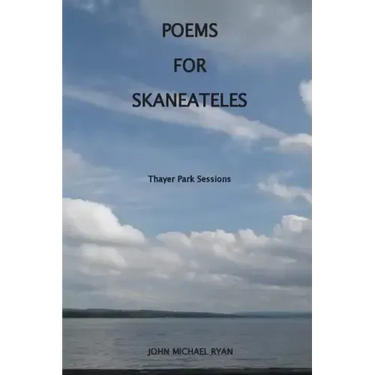 Poems For Skaneateles: Thayer Park Sessions