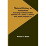 Natural History in Anecdote; Illustrating the nature, habits, manners and customs of animals, birds, fishes, reptiles, etc., etc., etc.