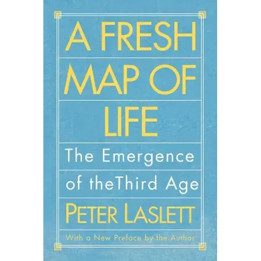 A Fresh Map of Life: The Emergence of the Third Age