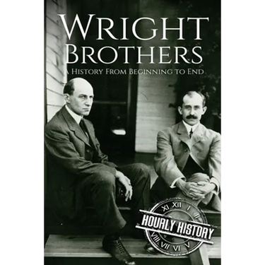 The Wright Brothers: A History From Beginning to End