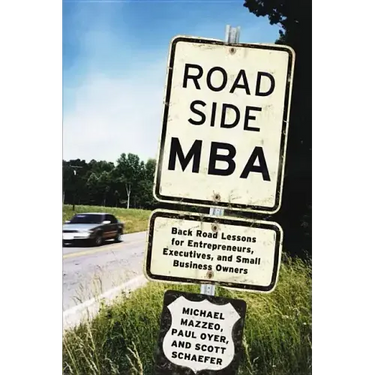 Roadside MBA: Back Road Lessons for Entrepreneurs, Executives, and Small Business Owners