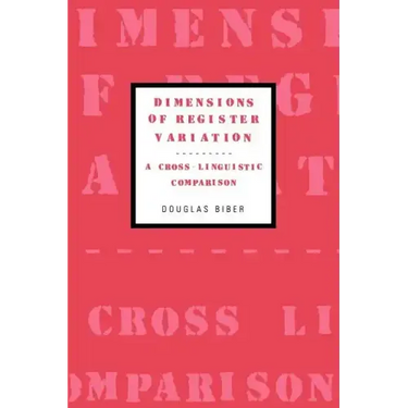 Dimensions of Register Variation: A Cross-Linguistic Comparison