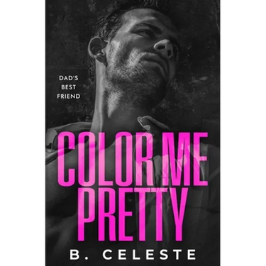Color Me Pretty: A Father's Best Friend Romance