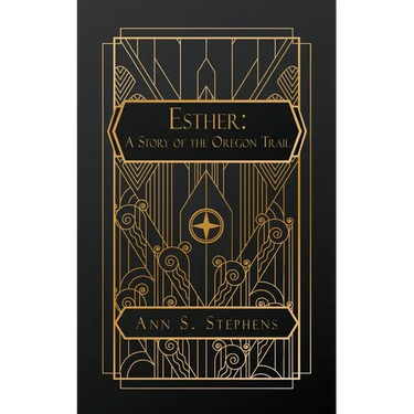Esther: A Story of the Oregon Trail