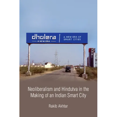 Neoliberalism and Hindutva in the Making of an Indian Smart City