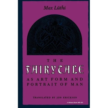 The Fairytale as Art Form and Portrait of Man