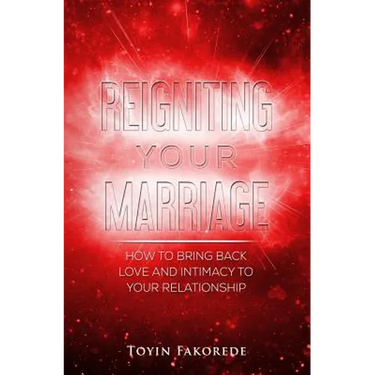 Reigniting Your Marriage: How to bring back love and intimacy into your relationship.