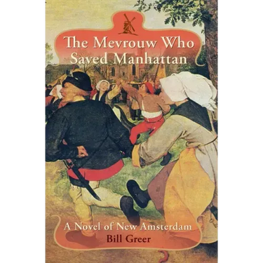 The Mevrouw Who Saved Manhattan: A Novel of New Amsterdam