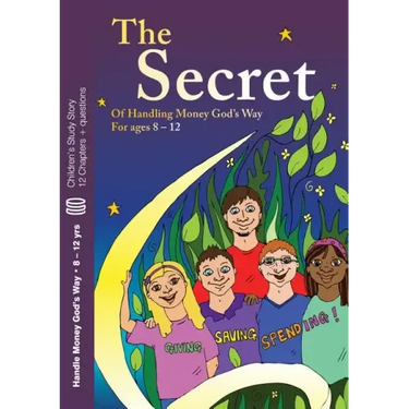 The Secret: Of  Handling Money God's Way For ages 8 - 12