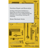 Furniture Repair and Renovation - Dealing with Practical Methods of Repairing and Renovating Furniture, Making Loose Covers, Modernising Old Furniture