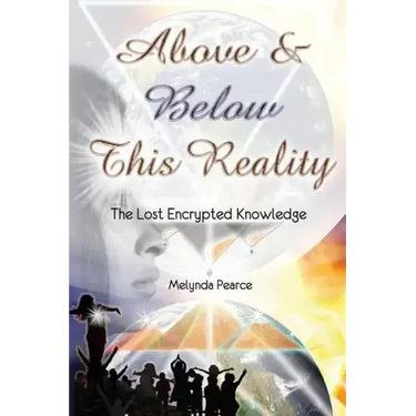 Above and Below This Reality: The Lost Encrypted Knowledge
