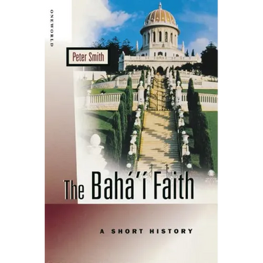 The Baha'i Faith: A Short History