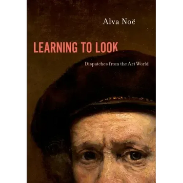 Learning to Look: Dispatches from the Art World