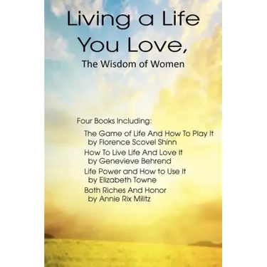Living a Life You Love, The Wisdom of Women