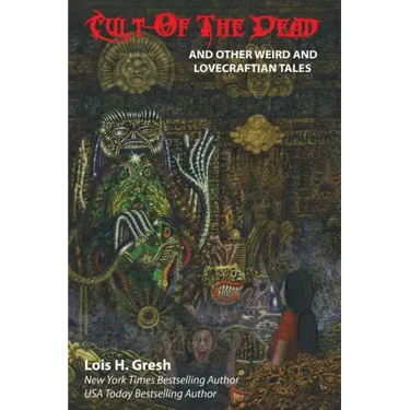 Cult of the Dead and Other Weird and Lovecraftian Tales