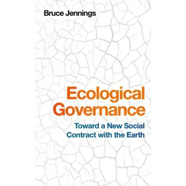 Ecological Governance: Toward a New Social Contract with the Earth