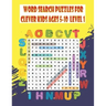 Word search puzzles for clever kids ages 5-10: Practice Spelling, Learn Vocabulary, and Improve Reading Skills, activity workbook to MAKE SMART KIDS S