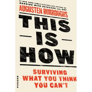This Is How: Surviving What You Think You Can't