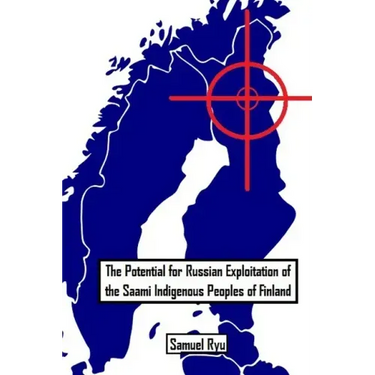The Potential For Russian Exploitation of the Saami Indigenous Peoples of Finland