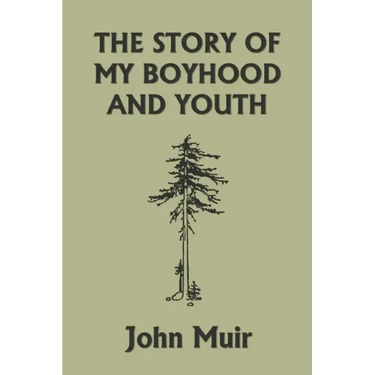 The Story of My Boyhood and Youth (Yesterday's Classics)