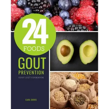 24 Foods Gout Prevention: Gout Diet Cookbook