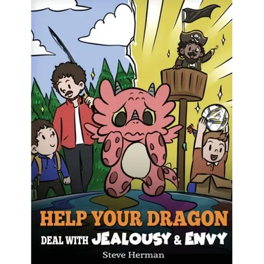 Help Your Dragon Deal with Jealousy and Envy: A Story About Handling Envy and Jealousy