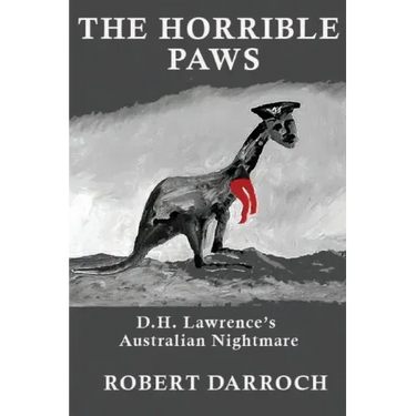 The Horrible Paws: D.H. Lawrence's Australian Nightmare